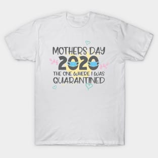 mothers day - The one where i was quarantined funny shirt gift for mothers day T-Shirt